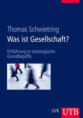 Schwietring | Was ist Gesellschaft? | Buch | 978-3-8252-8430-5 | www.sack.de