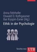 Felnhofer / Kothgassner / Kryspin-Exner |  Ethik in der Psychologie | Buch |  Sack Fachmedien