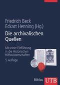 Beck / Henning |  Die archivalischen Quellen | Buch |  Sack Fachmedien