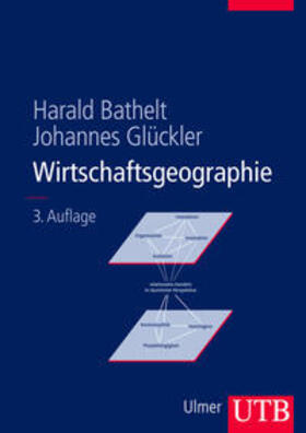 Bathelt / Glückler | Wirtschaftsgeographie | Buch | 978-3-8252-8492-3 | sack.de