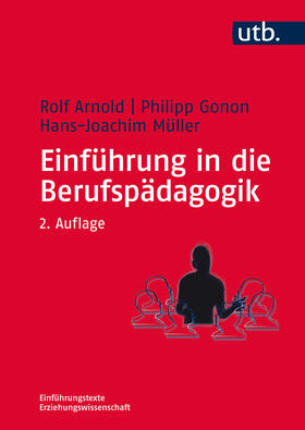 Arnold / Gonon / Müller | Arnold, R: Einführung in die Berufspädagogik | Buch | 978-3-8252-8510-4 | sack.de