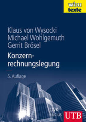 von Wysocki / Wohlgemuth / Brösel | Konzernrechnungslegung | Buch | 978-3-8252-8558-6 | sack.de