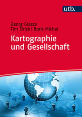 Glasze / Elrick / Michel | Kartographie und Gesellschaft | Buch | 978-3-8252-8598-2 | sack.de