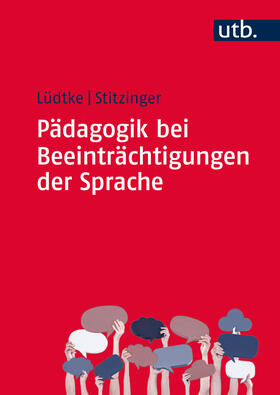 Lüdtke / Stitzinger | Pädagogik bei Beeinträchtigungen der Sprache | Buch | 978-3-8252-8599-9 | sack.de