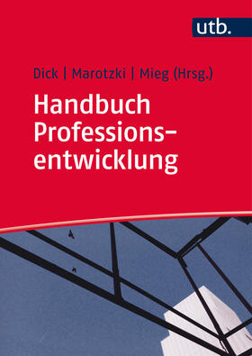 Dick / Marotzki / Mieg | Handbuch Professionsentwicklung | Buch | 978-3-8252-8622-4 | sack.de
