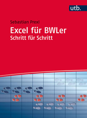 Prexl | Excel für BWLer Schritt für Schritt | Buch | 978-3-8252-8640-8 | sack.de