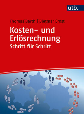 Barth / Ernst | Barth, T: Kosten- und Erlösrechnung Schritt für Schritt | Buch | 978-3-8252-8658-3 | sack.de