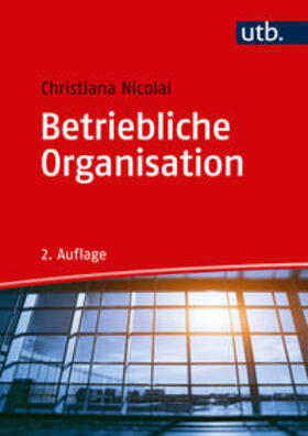 Nicolai | Betriebliche Organisation | Buch | 978-3-8252-8668-2 | sack.de