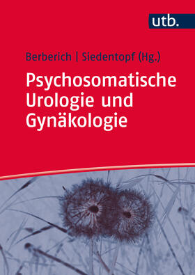 Berberich / Siedentopf |  Psychosomatische Urologie und Gynäkologie | Buch |  Sack Fachmedien