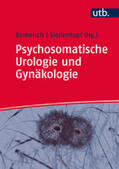 Berberich / Siedentopf |  Psychosomatische Urologie und Gynäkologie | Buch |  Sack Fachmedien