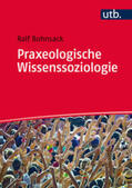 Bohnsack |  Praxeologische Wissenssoziologie | Buch |  Sack Fachmedien