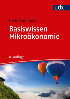 Frambach | Basiswissen Mikroökonomie | Buch | 978-3-8252-8734-4 | www.sack.de