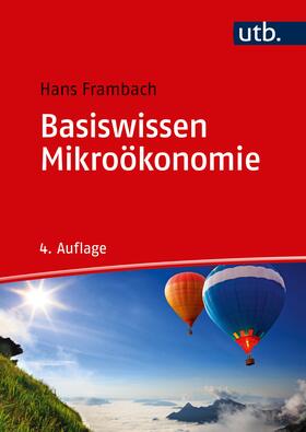 Frambach | Basiswissen Mikroökonomie | Buch | 978-3-8252-8734-4 | sack.de