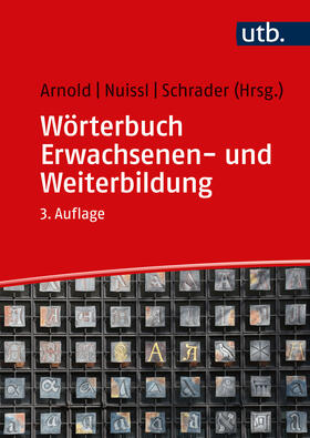 Arnold / Nuissl / Schrader | Wörterbuch Erwachsenen- und Weiterbildung | Buch | 978-3-8252-8743-6 | sack.de