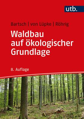 Röhrig / Bartsch / von Lüpke |  Waldbau auf ökologischer Grundlage | Buch |  Sack Fachmedien