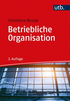 Nicolai | Nicolai, C: Betriebliche Organisation | Buch | 978-3-8252-8757-3 | sack.de
