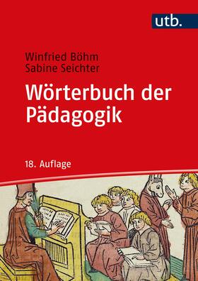 Böhm / Seichter |  Wörterbuch der Pädagogik | Buch |  Sack Fachmedien