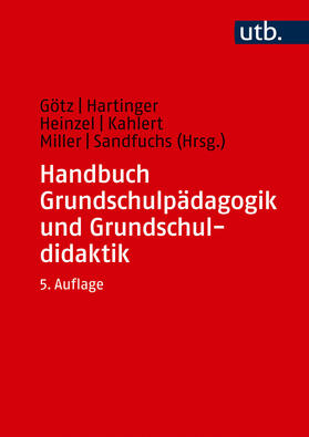 Götz / Hartinger / Heinzel |  Handbuch Grundschulpädagogik und Grundschuldidaktik | Buch |  Sack Fachmedien