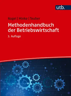 Nagel / Mieke / Teuber | Methodenhandbuch der Betriebswirtschaft | Buch | 978-3-8252-8840-2 | www.sack.de