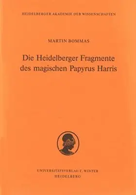 Bommas |  Die Heidelberger Fragmente des Magischen Papyrus Harris | Buch |  Sack Fachmedien