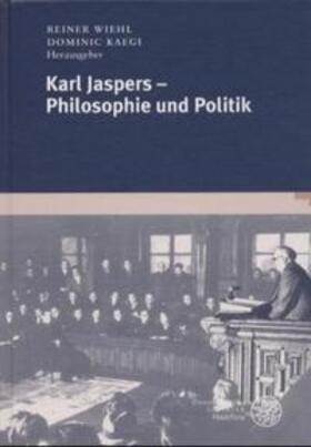 Wiehl / Kaegi |  Karl Jaspers - Philosophie und Politik | Buch |  Sack Fachmedien