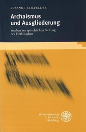 Zeilfelder | Zeilfelder, S: Archaismus und Ausgliederung | Buch | 978-3-8253-1218-3 | sack.de