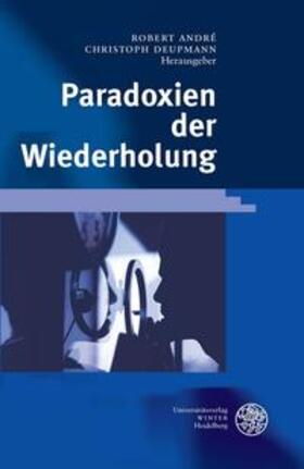 André / Deupmann | Paradoxien der Wiederholung | Buch | 978-3-8253-1480-4 | sack.de