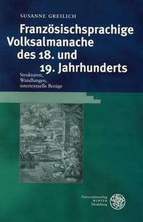 Greilich |  Französischsprachige Volksalmanache des 18. und 19. Jahrhunderts | Buch |  Sack Fachmedien
