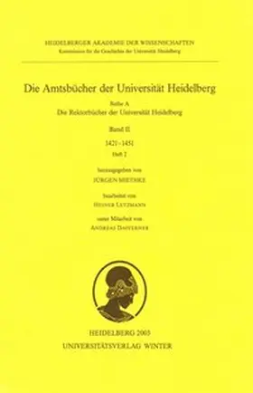  Die Amtsbücher der Universität Heidelberg /Acta Universitatis Heidelbergensis / Die Rektorbücher der Universität Heidelberg / Band II. 1421-1451 | Buch |  Sack Fachmedien