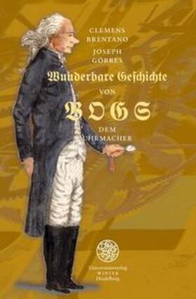 Brentano / Görres | Entweder wunderbare Geschichte von BOGS dem Uhrmacher | Buch | 978-3-8253-2006-5 | sack.de