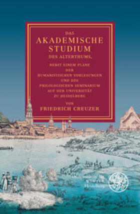 Creuzer / Schwindt | Creuzer, F: Akademische Studium des Alterthums, | Buch | 978-3-8253-2007-2 | sack.de