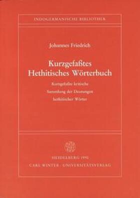 Friedrich | Kurzgefasstes Hethitisches Wörterbuch | Buch | 978-3-8253-4333-0 | sack.de