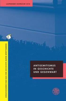 Haus der Geschichte Baden-Württemberg |  Antisemitismus in Geschichte und Gegenwart | Buch |  Sack Fachmedien