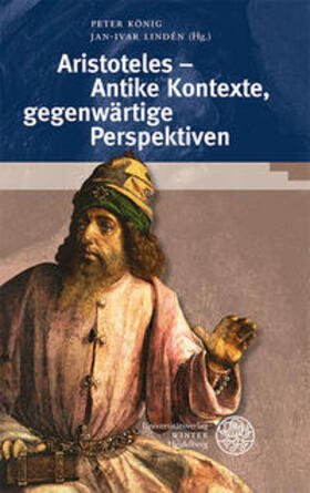 König / Lindén |  Aristoteles - Antike Kontexte, gegenwärtige Perspektiven | Buch |  Sack Fachmedien