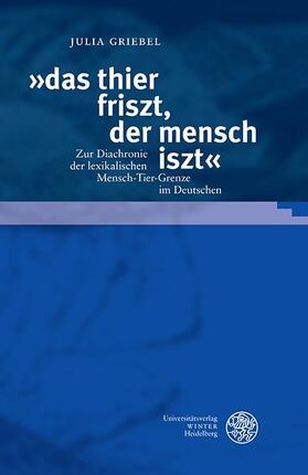 Griebel | Griebel, J: »das thier friszt, der mensch iszt« | Buch | 978-3-8253-4691-1 | sack.de