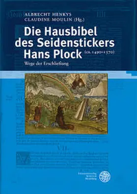 Henkys / Moulin |  Die Hausbibel des Seidenstickers Hans Plock (ca. 1490–1570) | Buch |  Sack Fachmedien