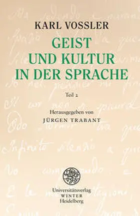 Vossler / Trabant |  Geist und Kultur in der Sprache / Teil 2 (Seite 119 bis 250 im Originalmanuskript) | Buch |  Sack Fachmedien
