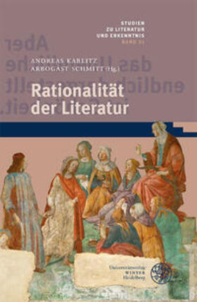 Kablitz / Schmitt |  Rationalität der Literatur | Buch |  Sack Fachmedien