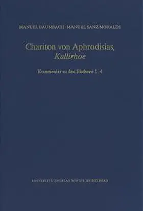 Baumbach / Sanz Morales |  Chariton von Aphrodisias, ,Kallirhoe' | Buch |  Sack Fachmedien