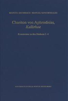 Baumbach / Sanz Morales | Chariton von Aphrodisias, ,Kallirhoe' | Buch | sack.de