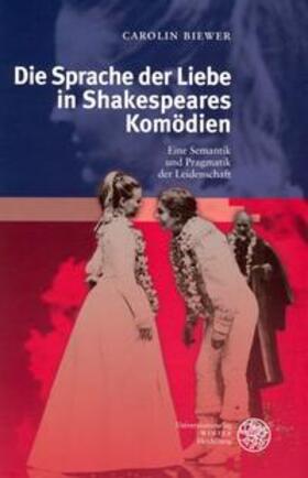 Biewer | Die Sprache der Liebe in Shakespeares Komödien | Buch | 978-3-8253-5192-2 | sack.de