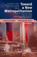 Lenz / Ulfers / Dallmann |  Toward a New Metropolitanism | Buch |  Sack Fachmedien