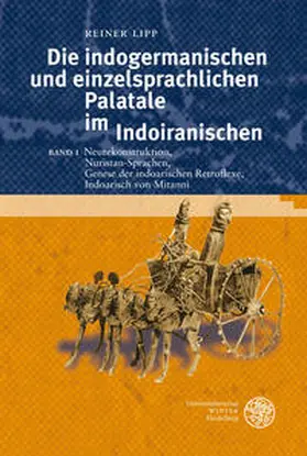 Lipp | Die indogermanischen und einzelsprachlichen Palatale im Indoiranischen / Neurekonstruktion, Nuristan-Sprachen, Genese der indoarischen Retroflexe, Indoarisch von Mitanni | Buch | 978-3-8253-5247-9 | sack.de