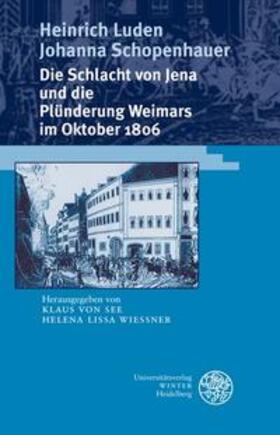 Luden / Schopenhauer / See |  Die Schlacht von Jena und die Plünderung Weimars im Oktober 1806 | Buch |  Sack Fachmedien
