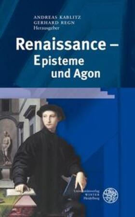 Kablitz / Regn |  Renaissance - Episteme und Agon | Buch |  Sack Fachmedien