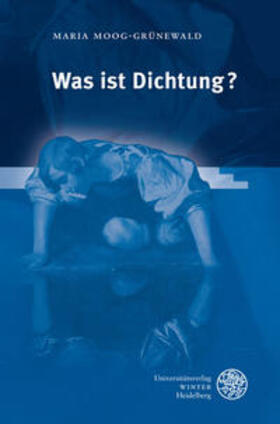 Moog-Grünewald | Moog-Grünewald, M: Was ist Dichtung? | Buch | 978-3-8253-5420-6 | sack.de