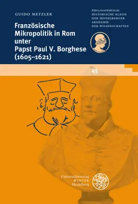 Metzler |  Französische Mikropolitik in Rom unter Papst Paul V. Borghese (1605-1621) | Buch |  Sack Fachmedien