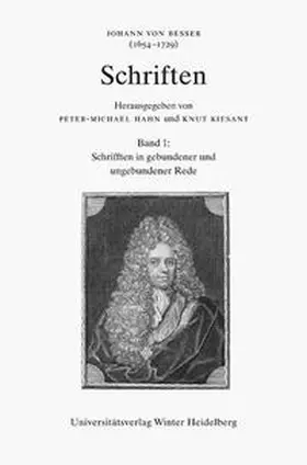 Kiesant |  Johann von Besser (1654-1729). Schriften / Schrifften in gebundener und ungebundener Rede | Buch |  Sack Fachmedien