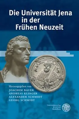 Bauer / Klinger / Schmidt |  Die Universität Jena in der Frühen Neuzeit | Buch |  Sack Fachmedien