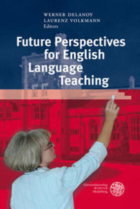 Delanoy / Volkmann |  Future Perspectives for English Language Teaching | Buch |  Sack Fachmedien